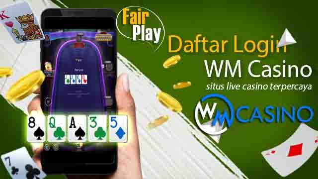 Cara Daftar WM Casino