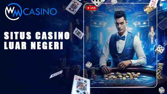 Cara Daftar Situs WM Casino