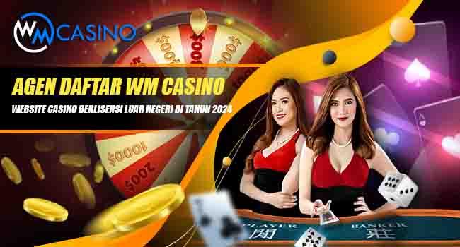 Cara Daftar WM Casino